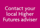 Contact your local Higher Futures adviser
