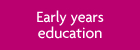 Early years education