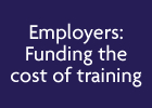 Employers: Funding the cost of training